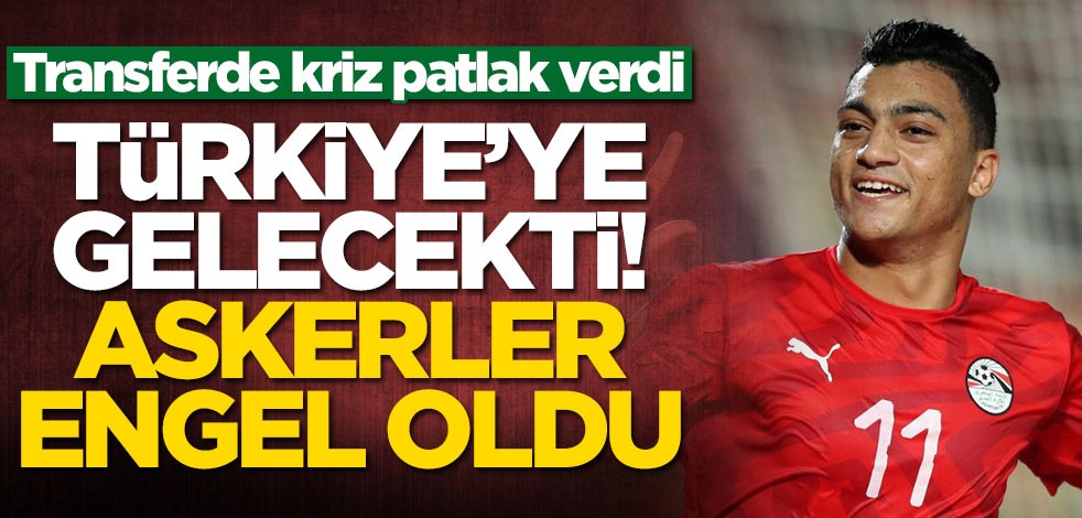 Mostafa Mohamed, Galatasaray'a gelecekti! Askerler engel oldu