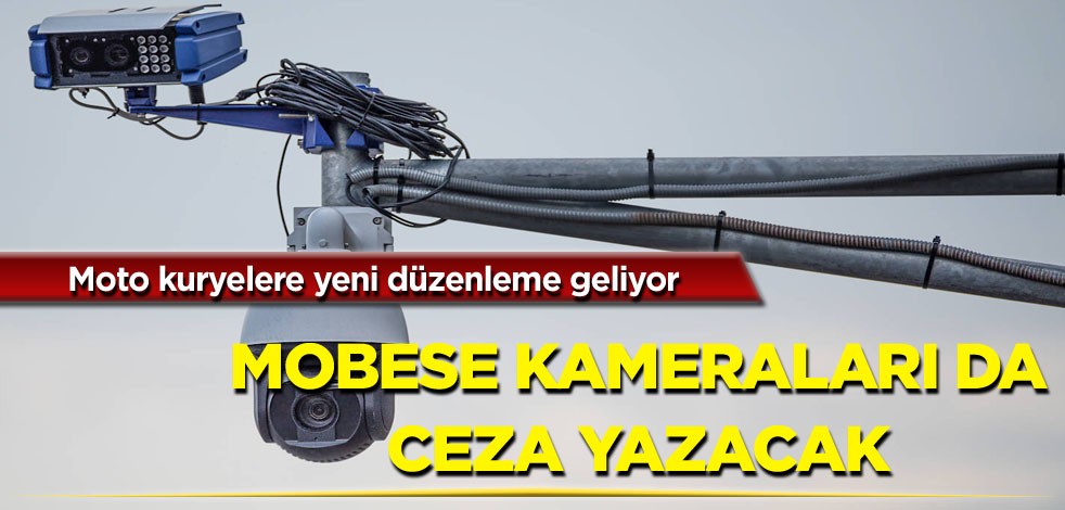 Moto kuryelere yeni düzenleme geliyor! MOBESE kameraları da ceza yazacak