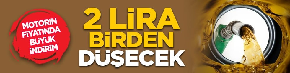 Motorin fiyatında büyük indirim: 2 lira birden düşecek