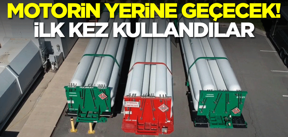 Motorin yerine ilk kez kullandılar! Geleceği petrolü için tarihi adım
