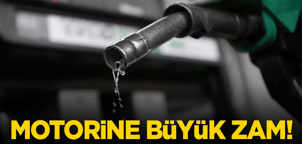 Motorine büyük zam!