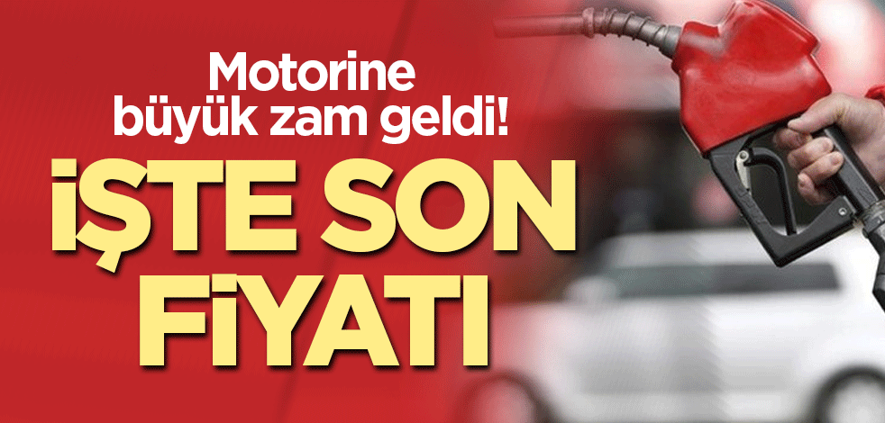 Motorine büyük zam geldi! İşte son fiyatı