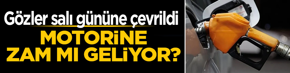 Motorine zam mı geliyor? Gözler salı gününe çevrildi