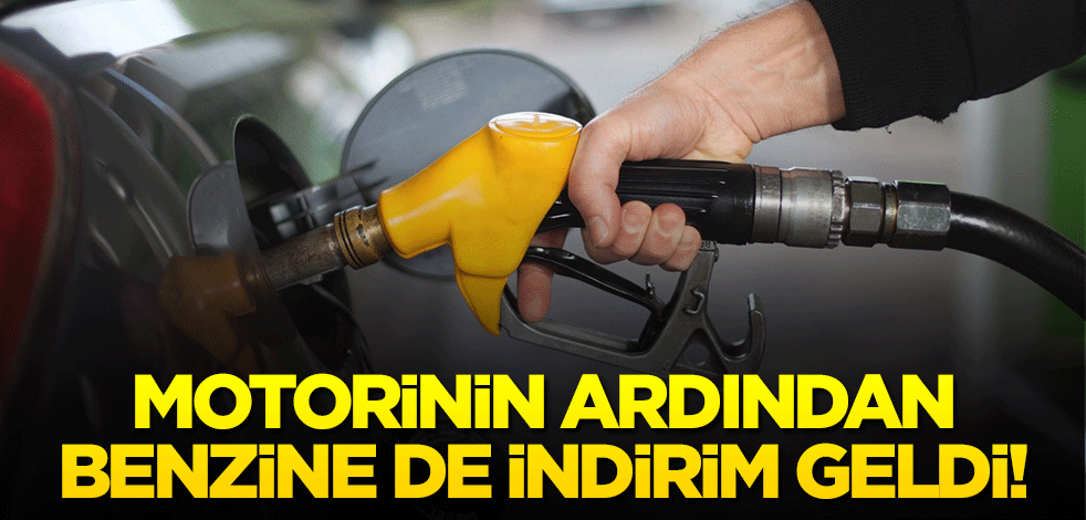 Motorinin ardından benzine de indirim geldi!