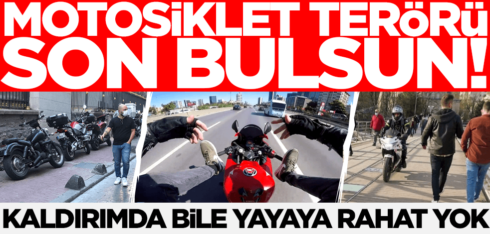 Motosiklet terörü ne zaman son bulacak? Kaldırımda bile yayaya rahat yok