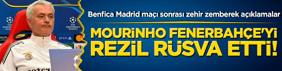 Mourinho Fenerbahçe'yi rezil rüsva etti! Paranoyak bir kulüp...