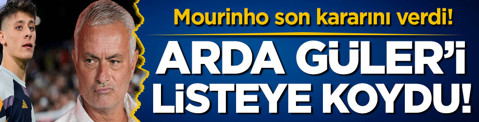 Mourinho son kararını verdi! Arda Güler'i listeye aldı!