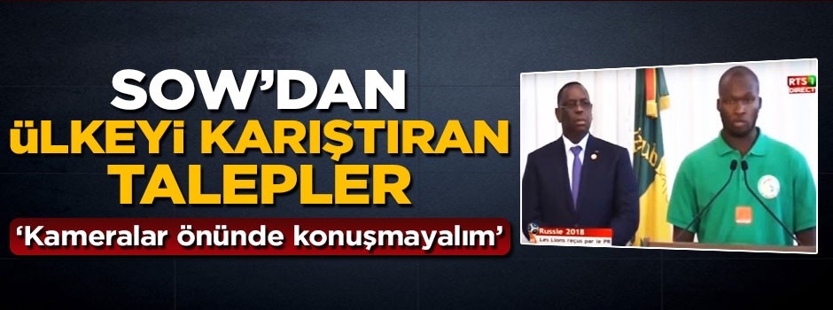 Moussa Sow'dan ülkeyi karıştıran talepler