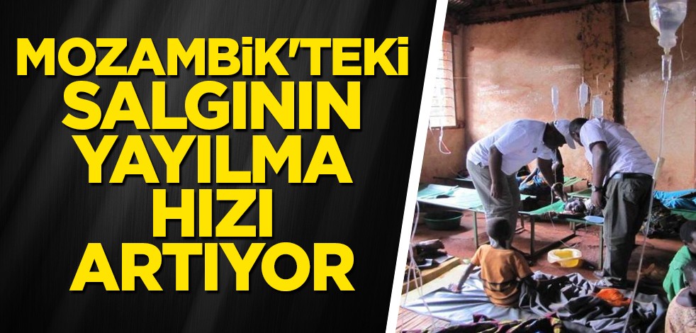 Mozambik'teki salgının yayılma hızı artıyor