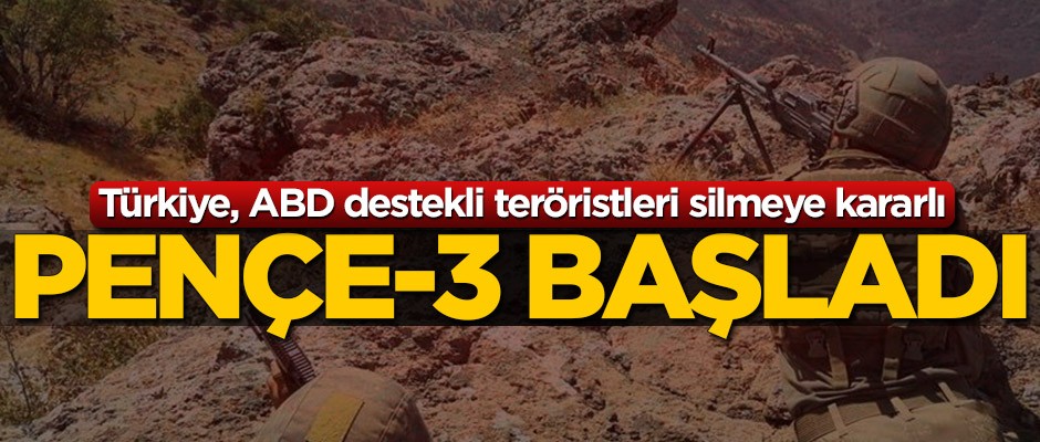 MSB açıkladı: Pençe 3 Harekatı başladı