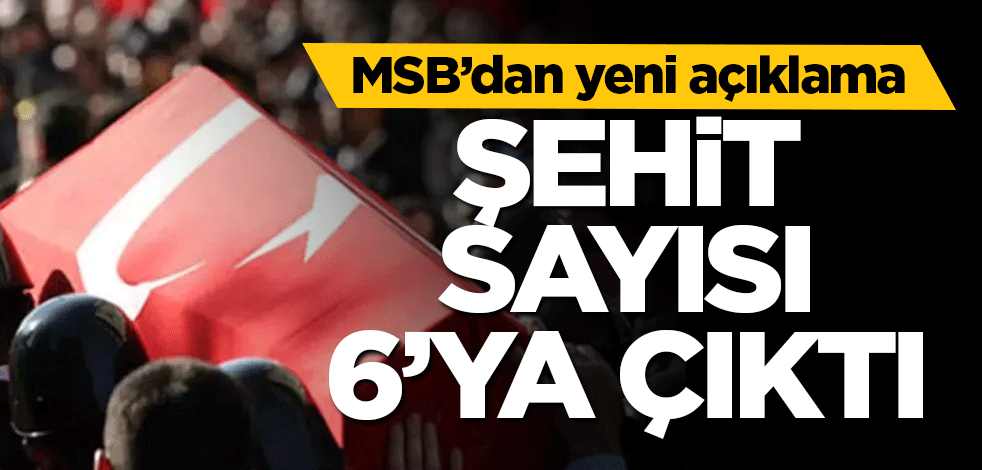 MSB açıkladı: Yaralı 4 askerimizden 3'ü şehit düştü