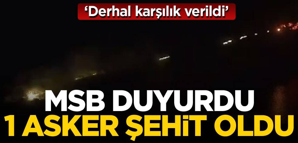 MSB duyurdu! 1 askerimiz şehit oldu