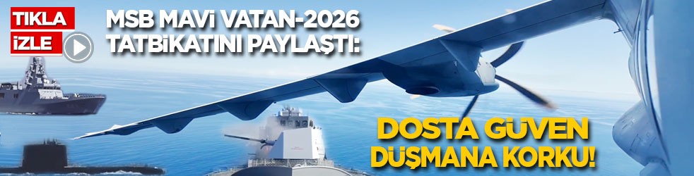 MSB Mavi Vatan-2026 tatbikatını paylaştı: Kahramanlar dosta güven düşmana korku saldı!