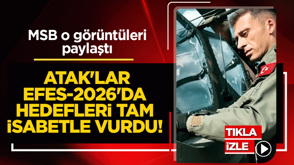 MSB o görüntüleri paylaştı: ATAK’lar EFES-2026’da hedefleri tam isabetle vurdu