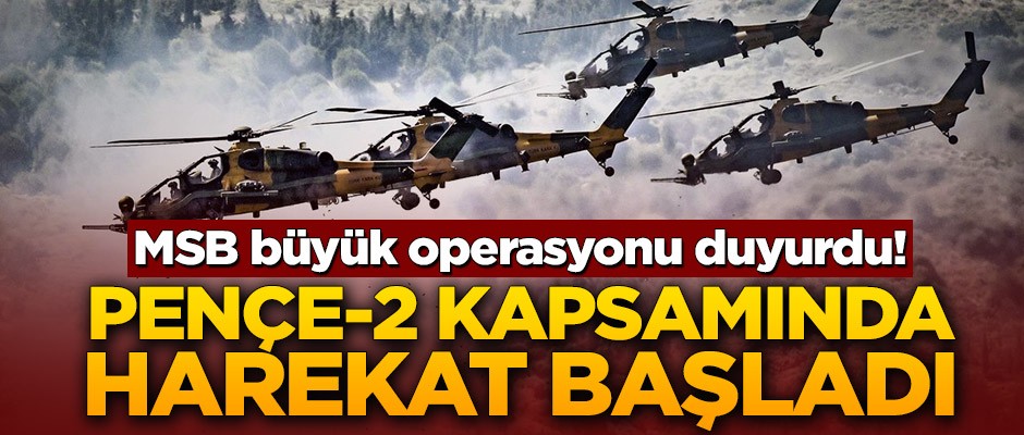 MSB Pençe-2 harekatını duyurdu!