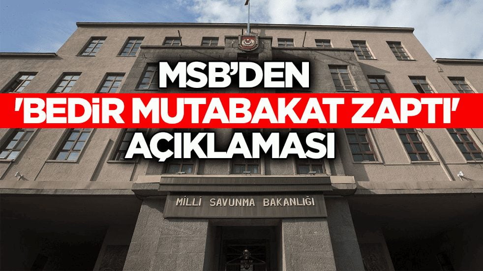 MSB’den 'Bedir Mutabakat Zaptı' açıklaması