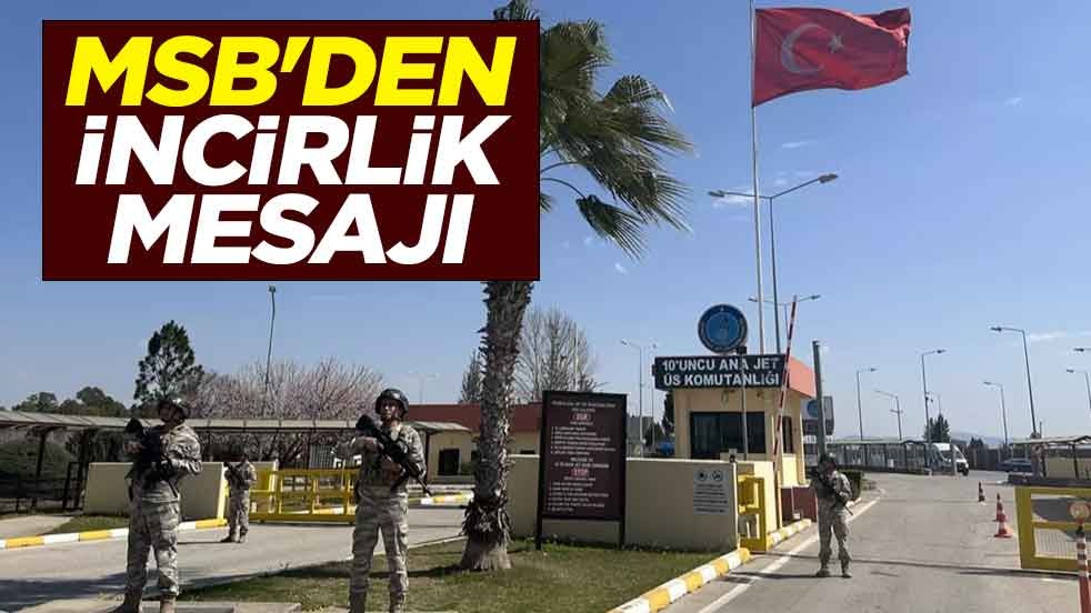 MSB'den dünyaya İncirlik mesajı