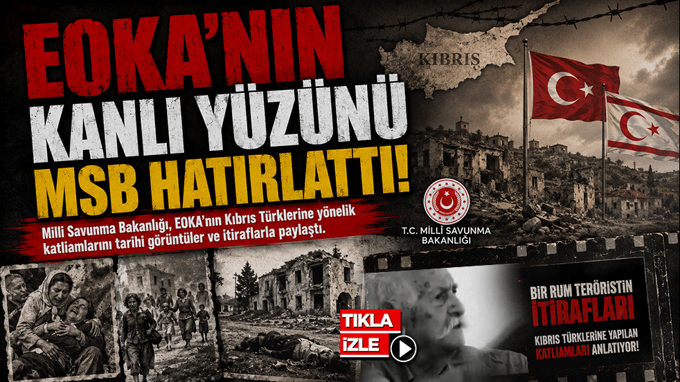 MSB'den EOKA'nın kanlı geçmişini hatırlatan video: 