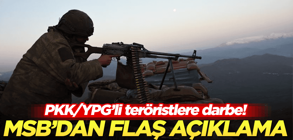 MSB’den flaş açıklama:7 PKK/YPG'li terörist etkisiz hale getirildi