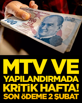 MTV ve yapılandırmada kritik hafta! Son ödeme 2 Şubat
