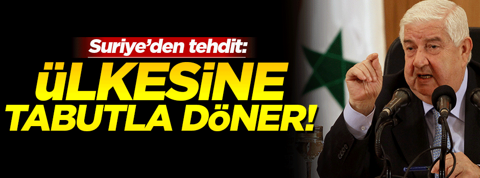 Muallim: Suriye'ye girecek yabancı asker ülkesine tahta tabutla döner