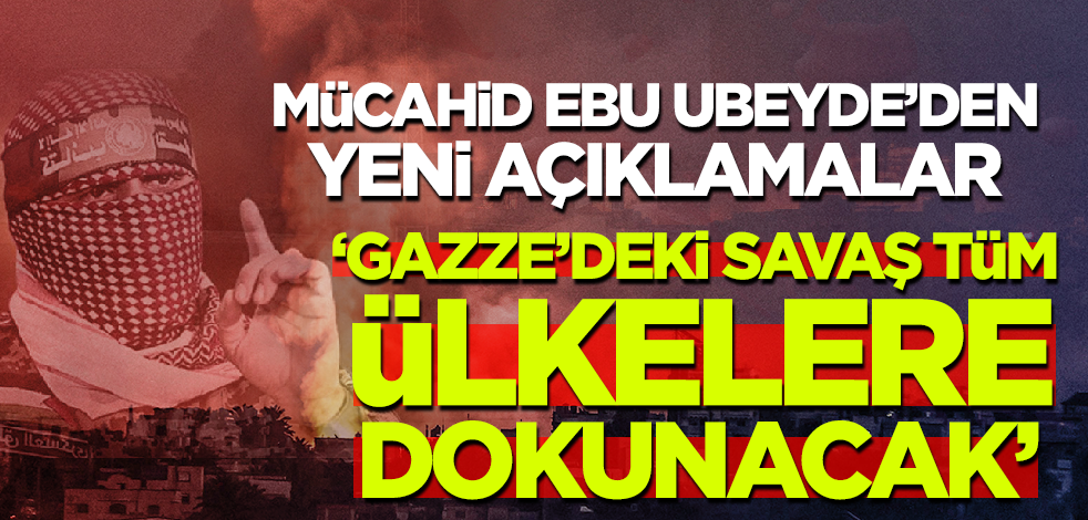 Mücahid Ebu Ubeyde'den İslam ülkelerine tepki!