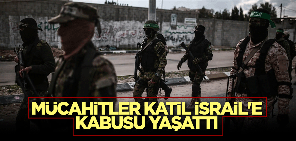 Mücahitler katil İsrail'e kabusu yaşattı