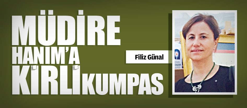 Müdire Hanım’a kirli kumpas