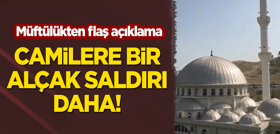 Müftülükten flaş açıklama! İzmir'deki camilere bir alçak saldırı daha!