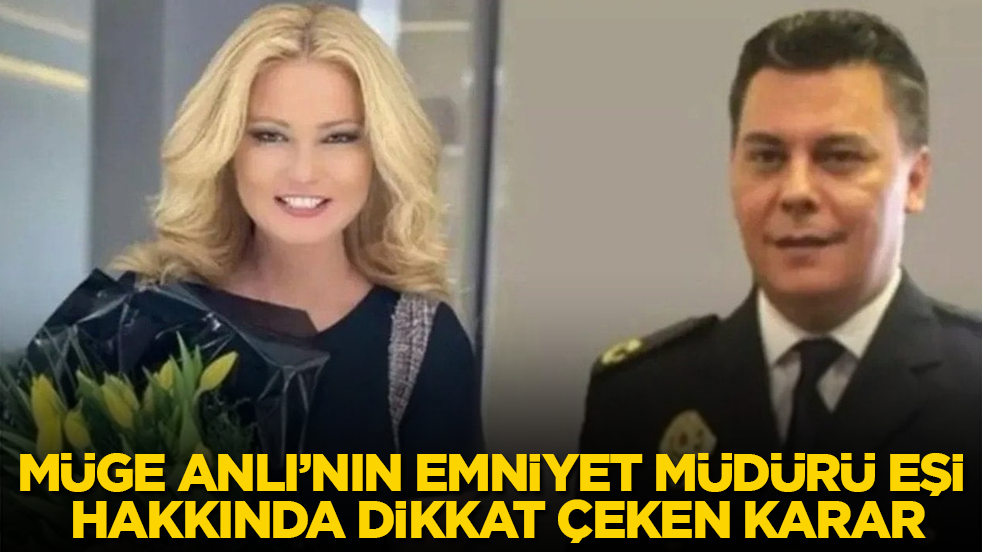 Müge Anlı’nın emniyet müdürü eşi hakkında dikkat çeken karar