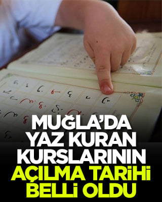 Muğla’da yaz kuran kurslarının açılma tarihi belli oldu