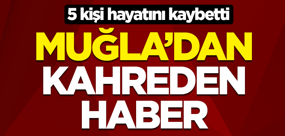 Muğla'nın Seydikemer ilçesinde korkunç kaza: 5 kişi öldü