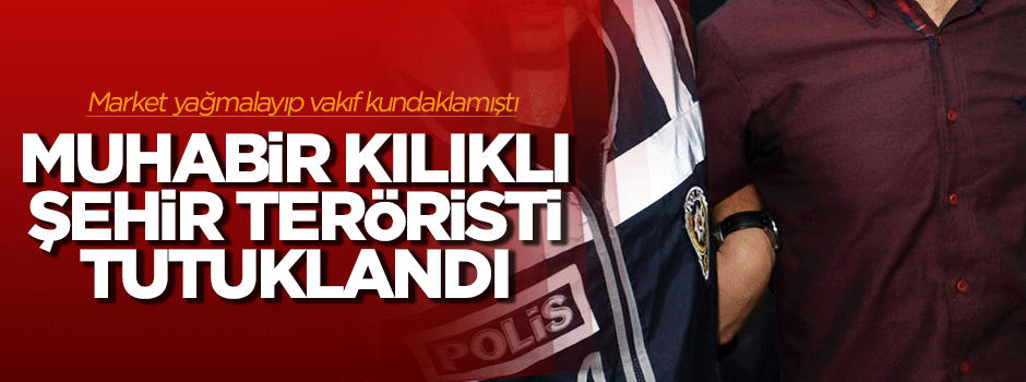 Muhabir kılıklı şehir teröristi tutuklandı