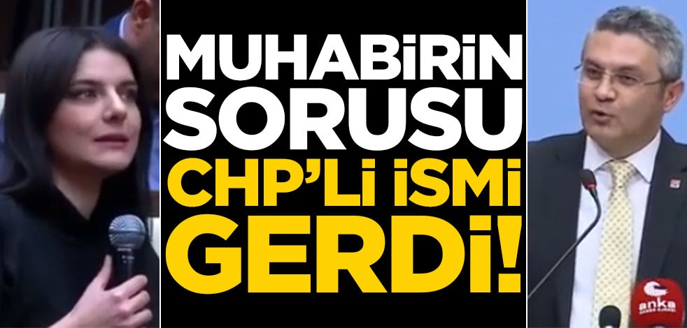 Muhabirin sorusu CHP’li ismi gerdi!