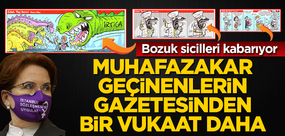 Muhafazakar geçinen Yeniçağ'dan bir vukaat daha!