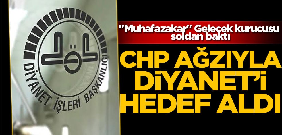 "Muhafazakar" Gelecek kurucusu soldan baktı