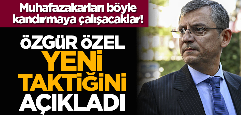 Muhafazakarları böyle kandırmaya çalışacaklar! Özgür Özel yeni taktiğini açıkladı