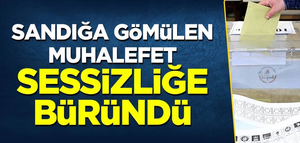 Muhalefet, AK Parti'nin ezici sandık zaferinden sonra sessizliğe gömüldü!