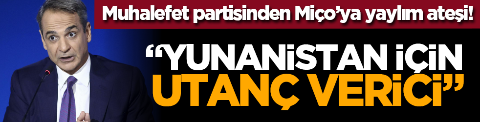 Muhalefet partisinden Miço’ya yaylım ateşi! 