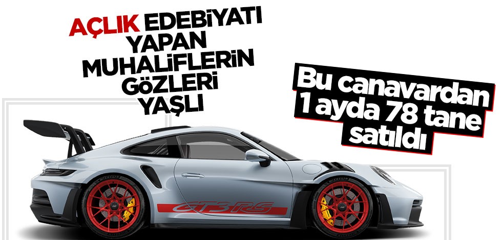 Muhalefetin açlık edebiyatı yaptığına bakmayın... 1 ayda 78 Porsche satıldı! Diğer markaların satış rakamı tam bomba