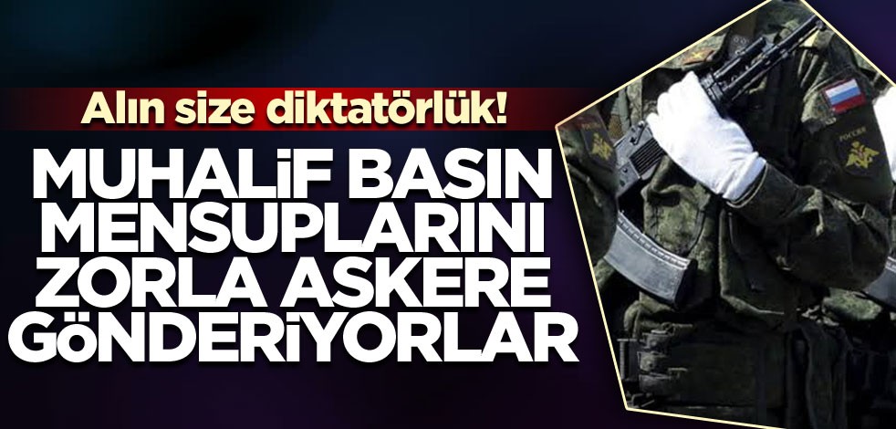 Muhalif basın mensuplarını zorla askere gönderiyorlar