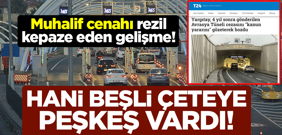 Muhalif cenahı rezil kepaze eden gelişme! Hani beşli çeteye peşkeş vardı!