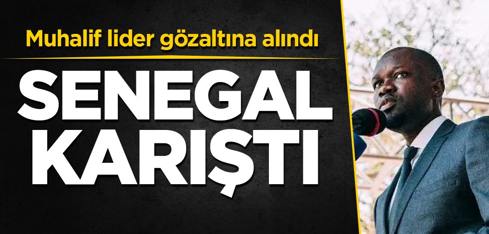 Muhalif lider gözaltına alındı, Senegal karıştı