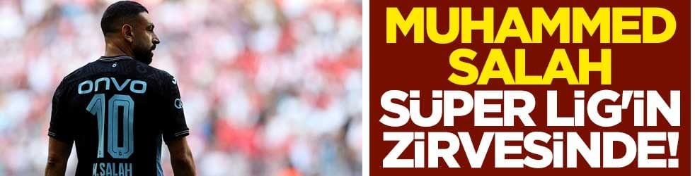 Muhammed Salah Süper Lig'in zirvesinde!