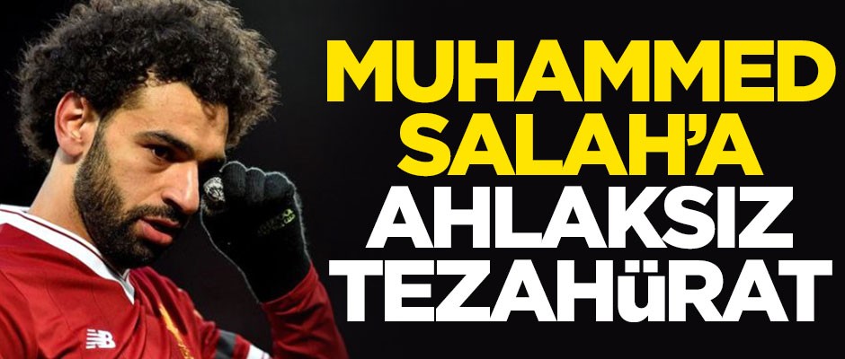 Muhammed Salah'a ahlaksız tezahürat