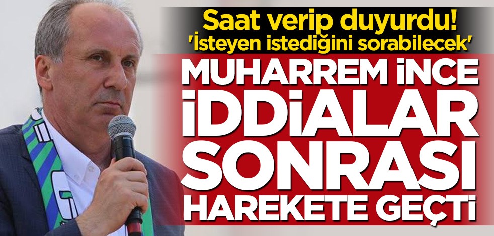 Muharrem İnce Beştepe iddialarıyla ilgili basın toplantısı yapacağını duyurdu