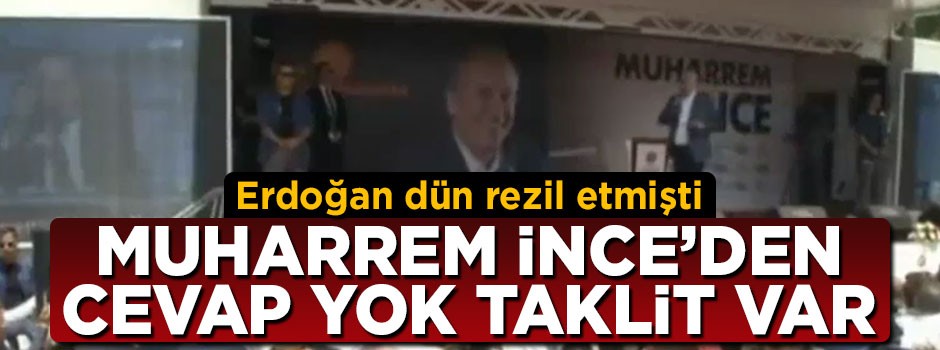 Muharrem İnce Cumhurbaşkanı Erdoğan'ı taklit etti