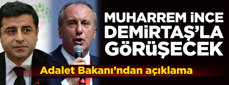 Muharrem İnce, Demirtaş'la görüşecek