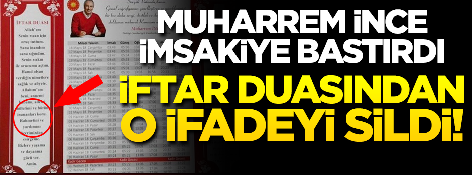 Muharrem İnce imsakiye bastırdı, iftar duasını değiştirdi!