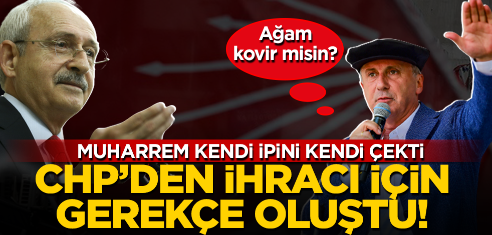 Muharrem İnce kendi ipini kendi çekti! CHP'den ihraç edilecek mi?